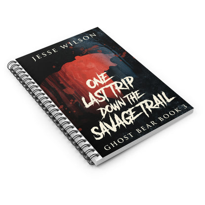 One Last Trip Down The Savage Trail - Spiral Notebook