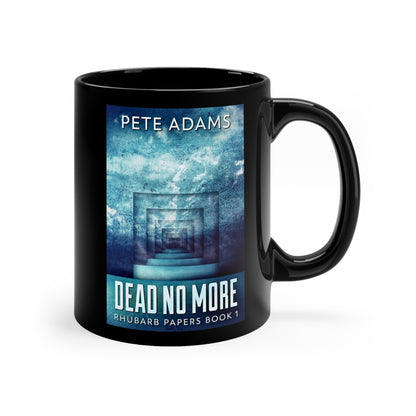 Dead No More - Black Coffee Mug