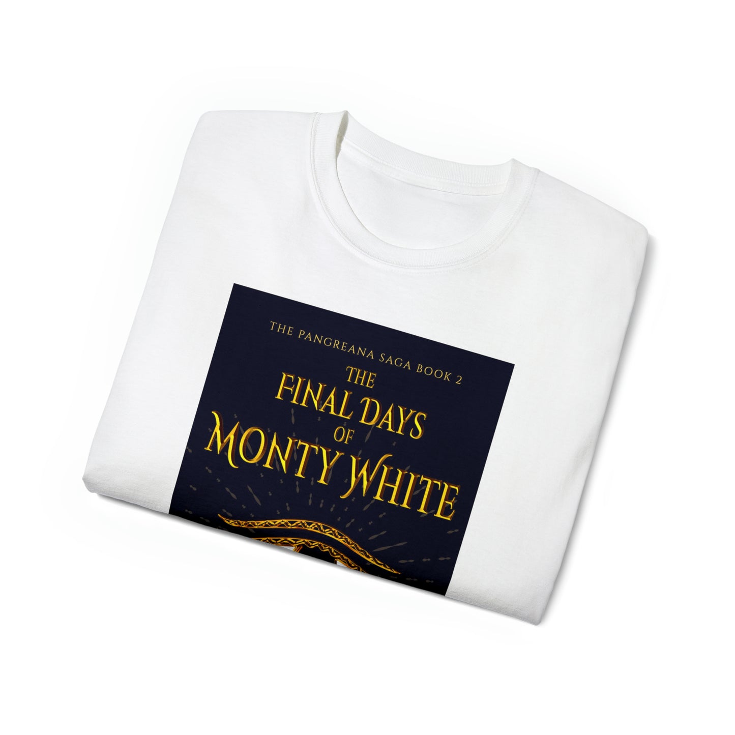 The Final Days of Monty White - Unisex T-Shirt