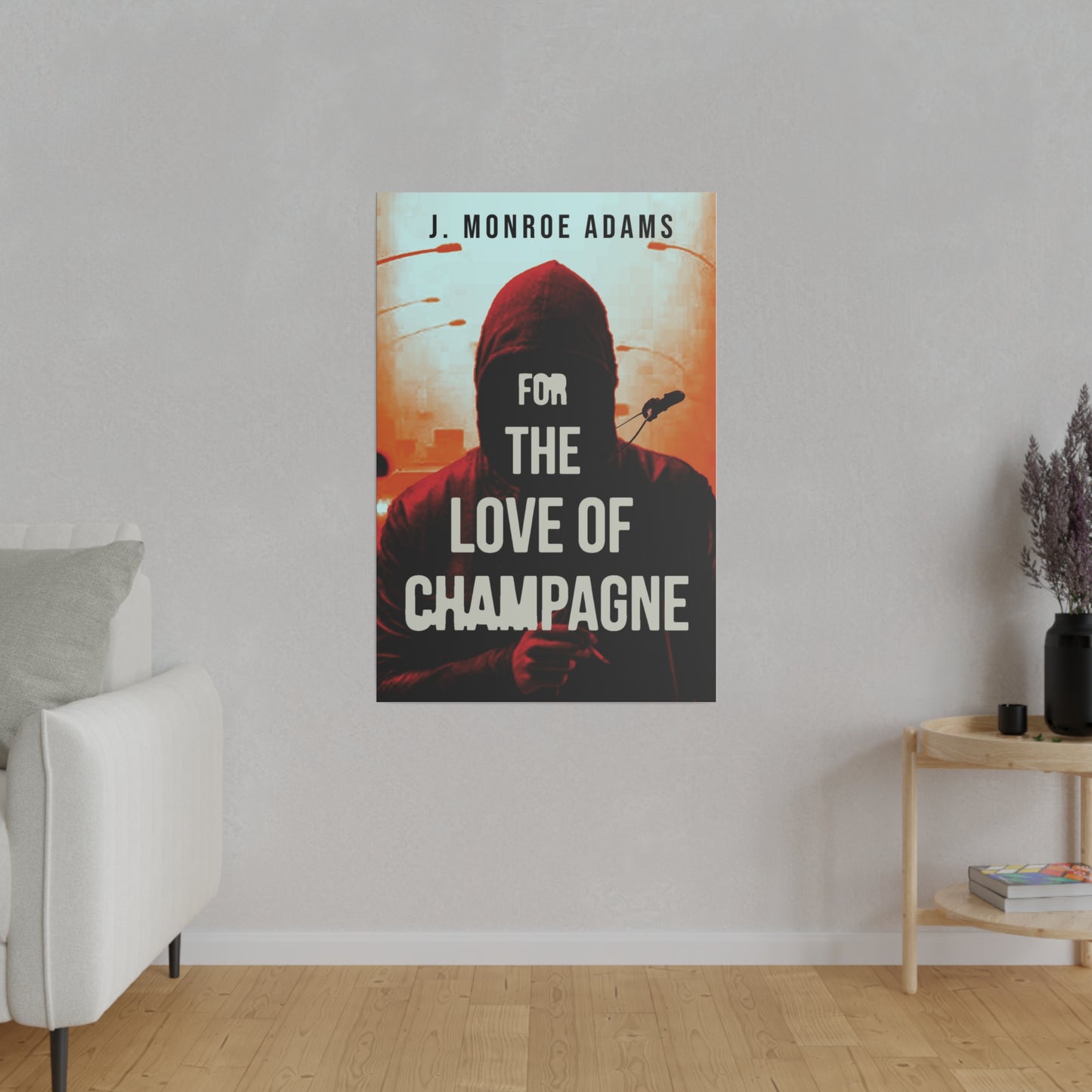 For The Love Of Champagne - Canvas