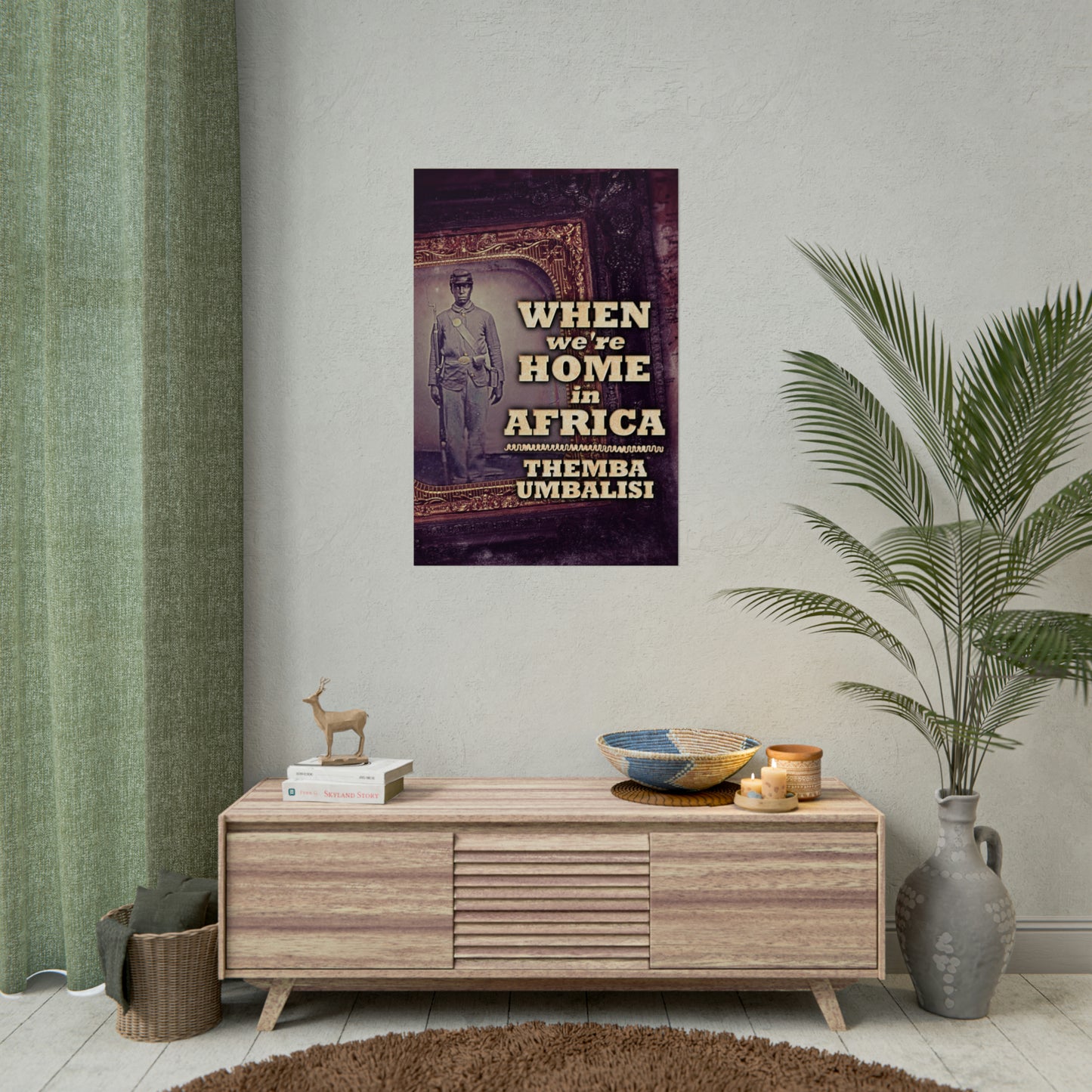 When We're Home In Africa - Rolled Poster