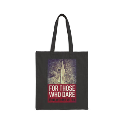 For Those Who Dare - Cotton Canvas Tote Bag