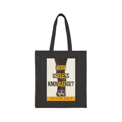 More Useless Knowledge? - Cotton Canvas Tote Bag