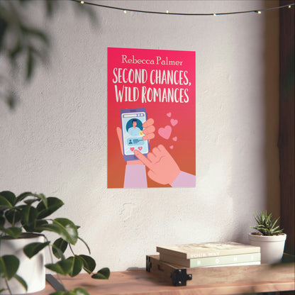 Second Chances, Wild Romances - Matte Poster