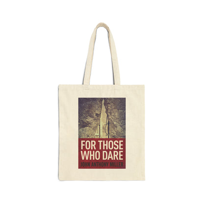 For Those Who Dare - Cotton Canvas Tote Bag