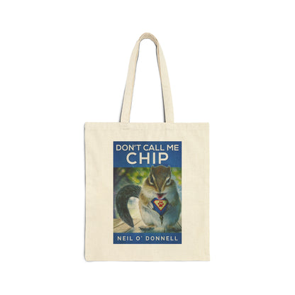 Don't Call Me Chip - Cotton Canvas Tote Bag