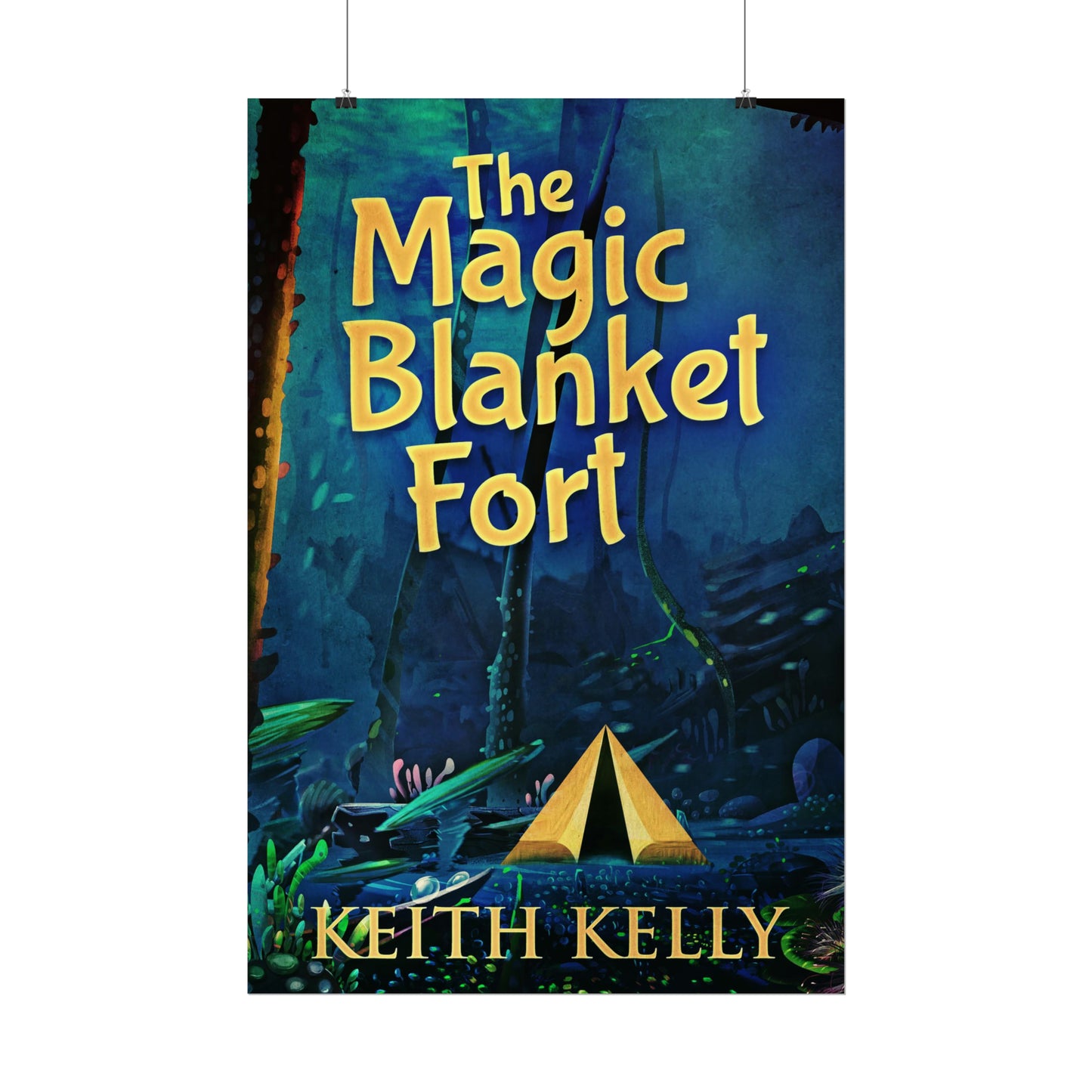 The Magic Blanket Fort - Rolled Poster