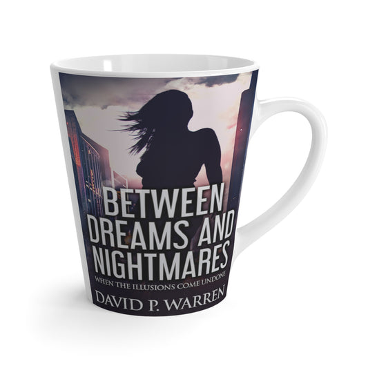 Between Dreams and Nightmares - Latte Mug