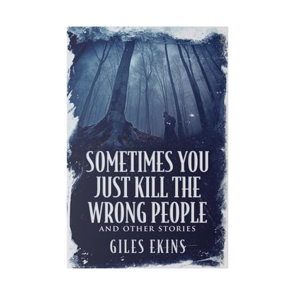 Sometimes You Just Kill The Wrong People and Other Stories - Canvas