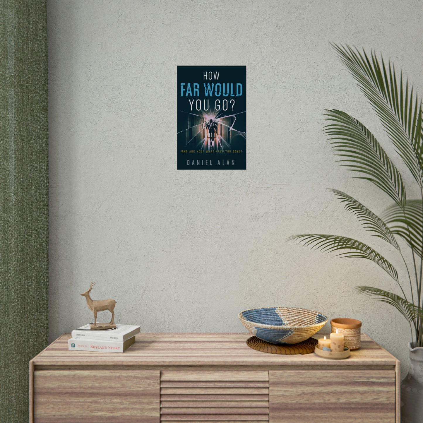 How Far Would You Go? - Rolled Poster