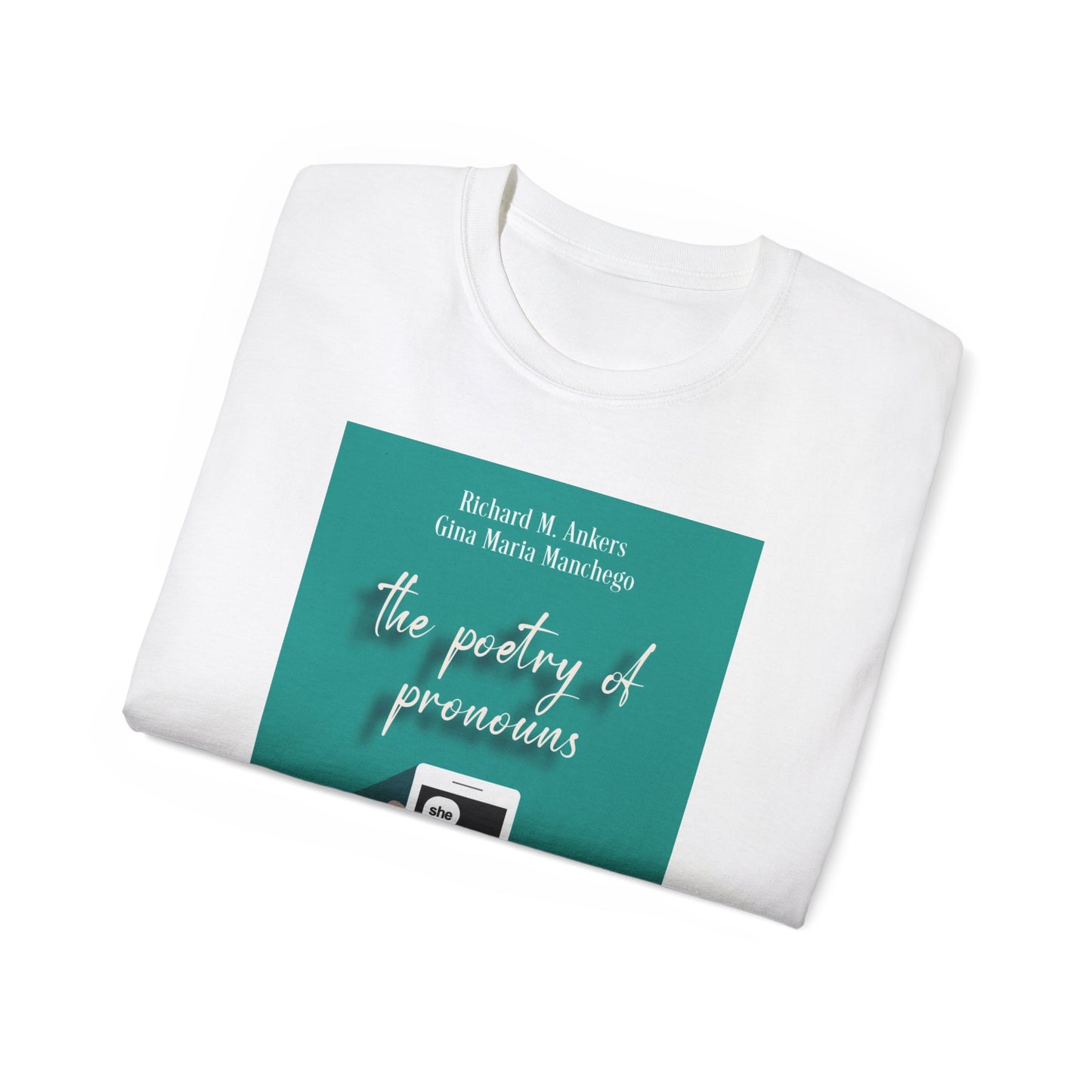 The Poetry of Pronouns - Unisex T-Shirt