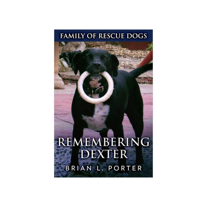 Remembering Dexter - Matte Poster