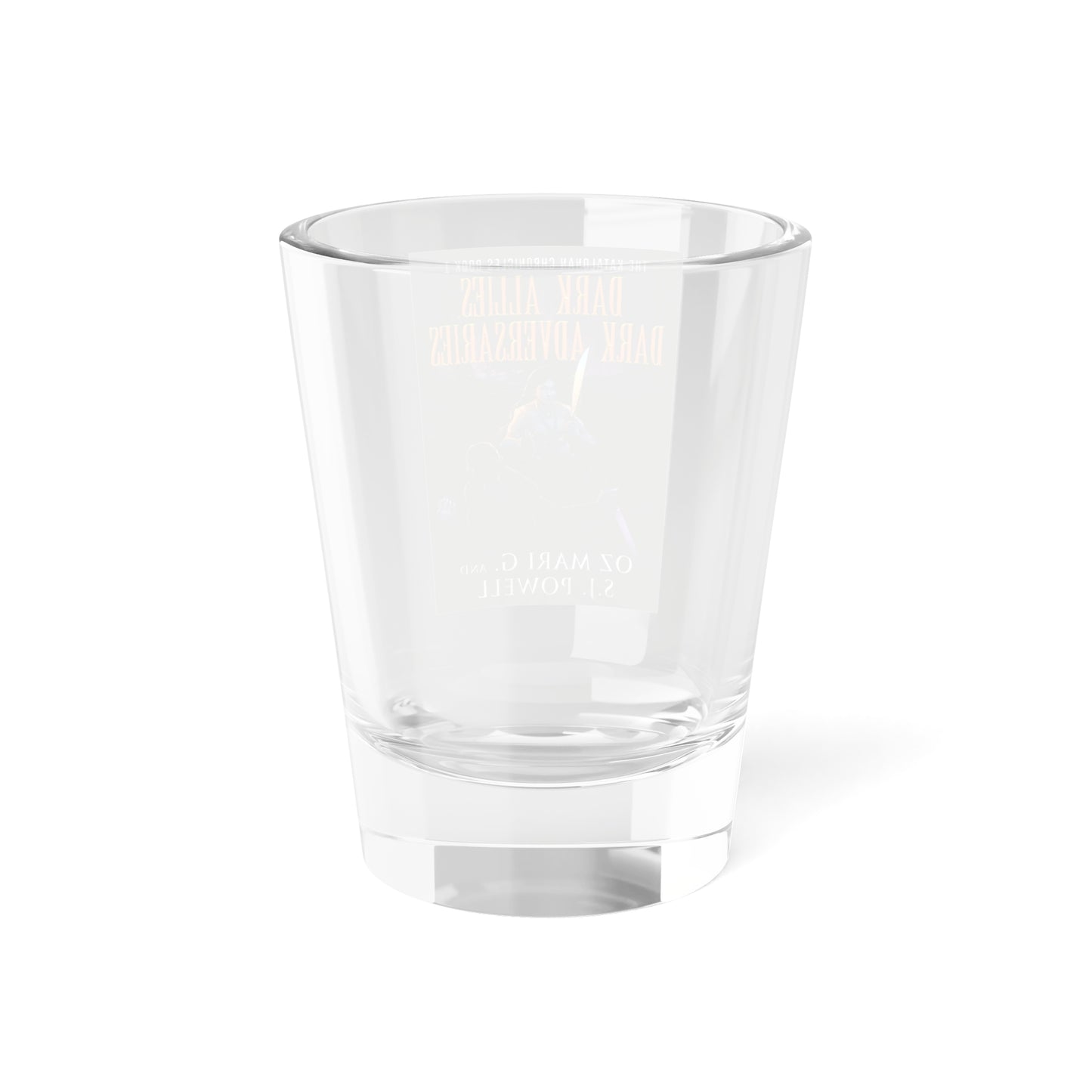 Dark Allies, Dark Adversaries - Shot Glass, 1.5oz