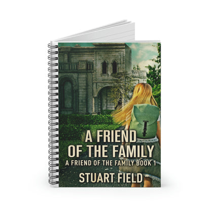 A Friend Of The Family - Spiral Notebook