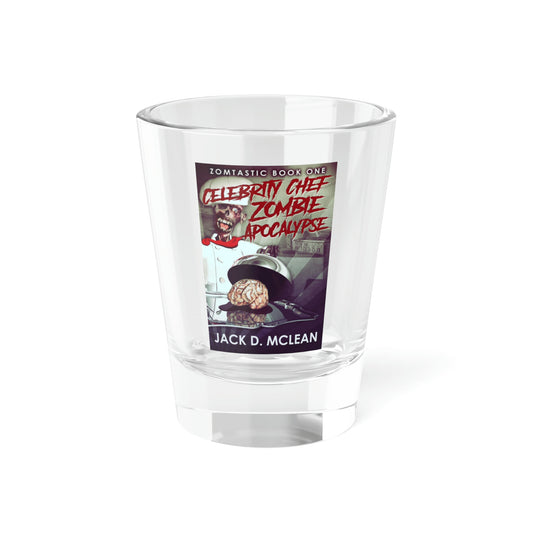 Celebrity Chef Zombie Apocalypse - Shot Glass, 1.5oz