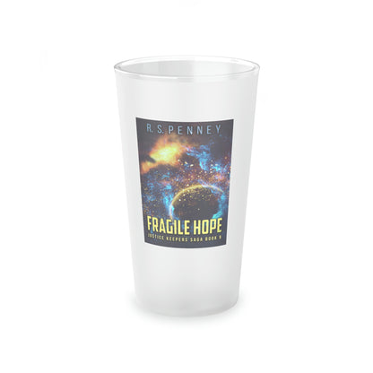 Fragile Hope - Frosted Pint Glass