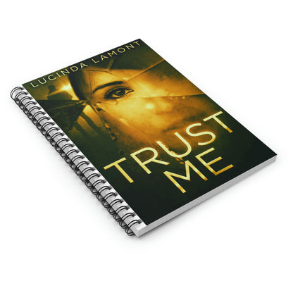 Trust Me - Spiral Notebook