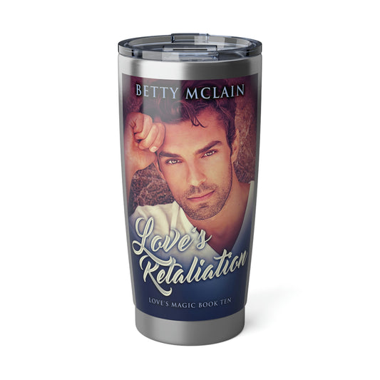 Love's Retaliation - 20 oz Tumbler