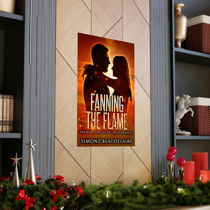 Fanning The Flame - Matte Poster