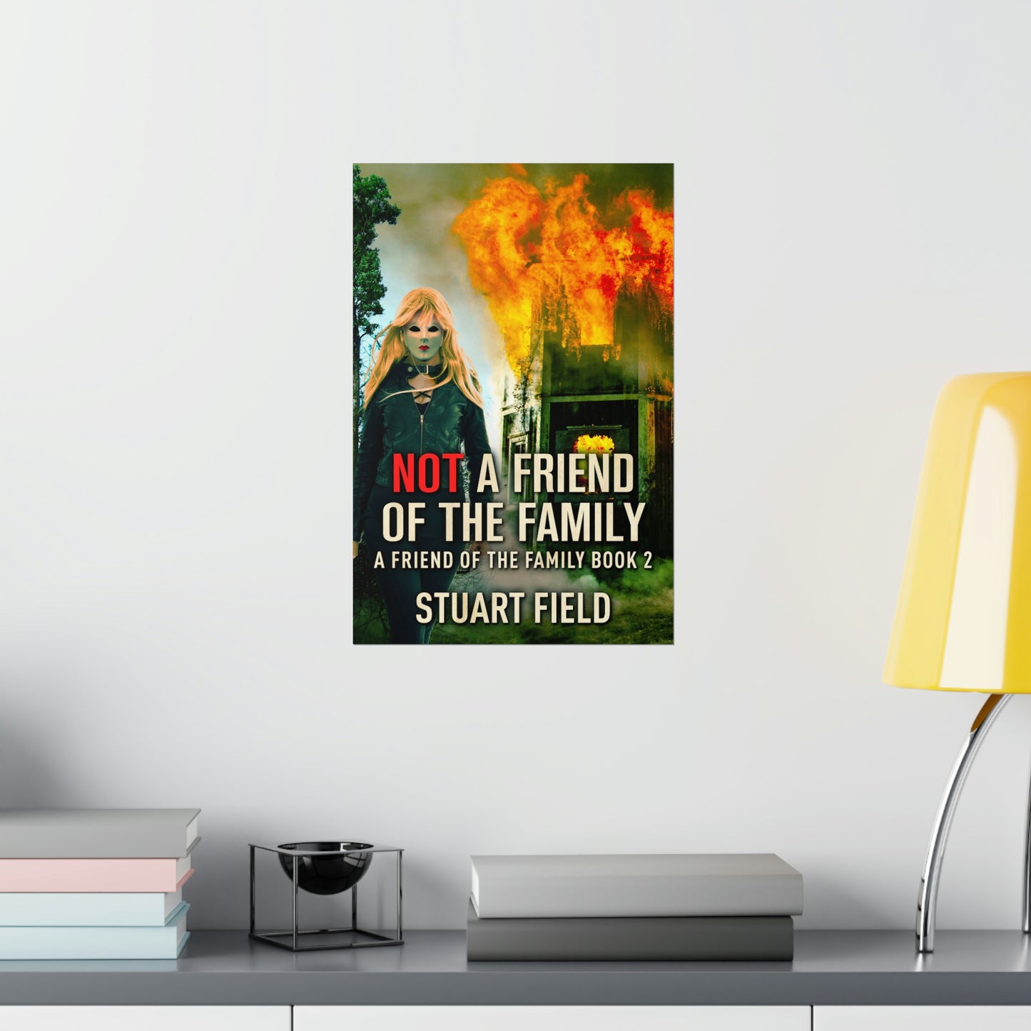 Not A Friend Of The Family - Matte Poster