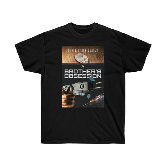 A Brother's Obsession - Unisex T-Shirt