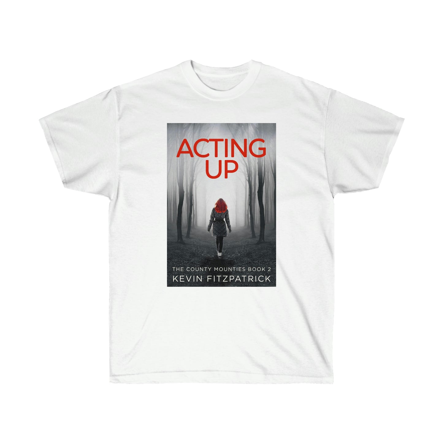 Acting Up - Unisex T-Shirt