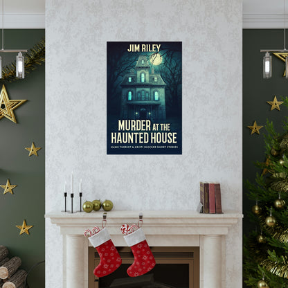 Murder at the Haunted House - Matte Poster