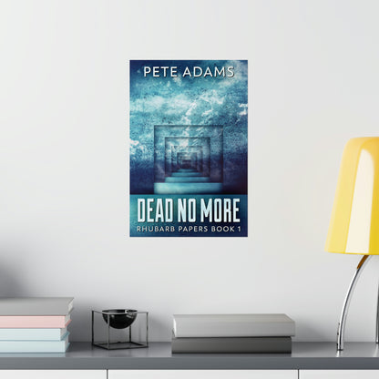 Dead No More - Matte Poster