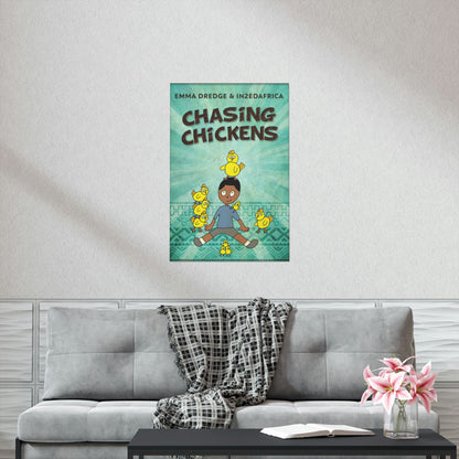 Chasing Chickens - Matte Poster