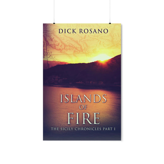 Islands Of Fire - Matte Poster