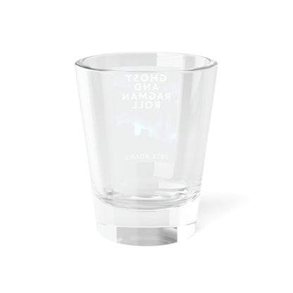 Ghost And Ragman Roll - Shot Glass, 1.5oz