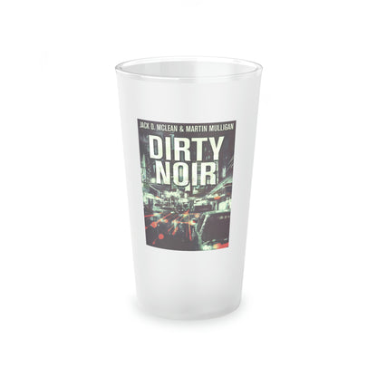 Dirty Noir - Frosted Pint Glass