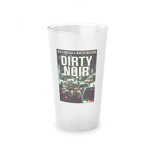 Dirty Noir - Frosted Pint Glass