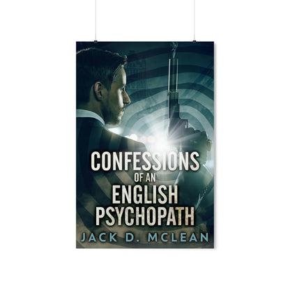 Confessions Of An English Psychopath - Matte Poster