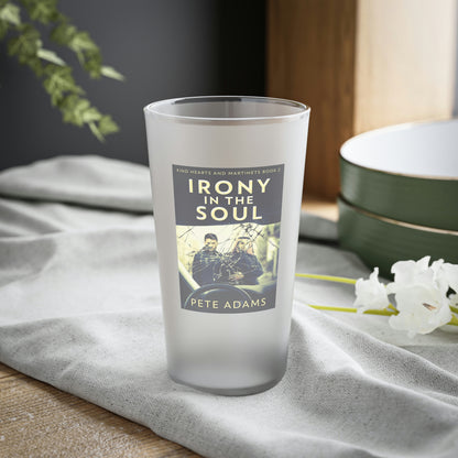 Irony In The Soul - Frosted Pint Glass