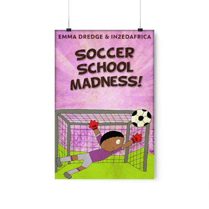 Soccer School Madness! - Matte Poster