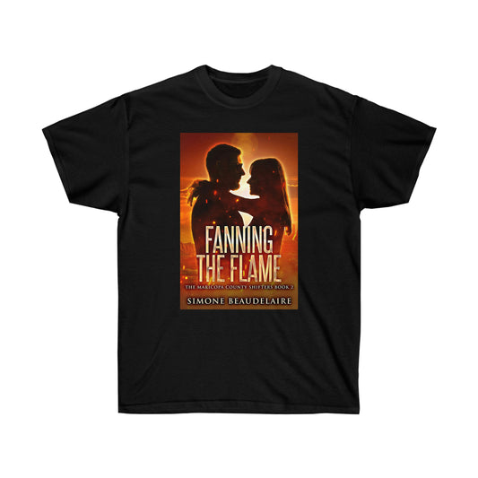 Fanning The Flame - Unisex T-Shirt