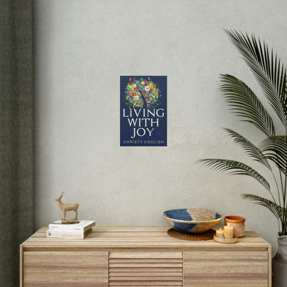 Living With Joy - Rolled Poster