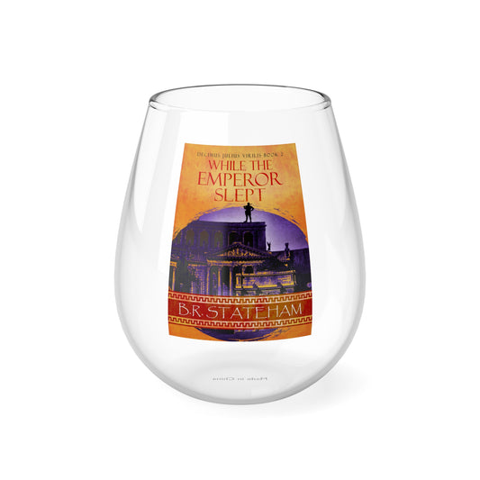 While The Emperor Slept - Stemless Wine Glass, 11.75oz