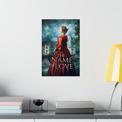 The Name of Love - Matte Poster