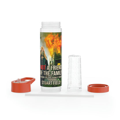 Not A Friend Of The Family - Infuser Water Bottle