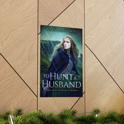 To Hunt A Husband - Matte Poster