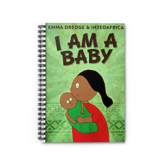 I Am A Baby - Spiral Notebook