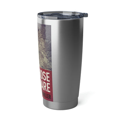 For Those Who Dare - 20 oz Tumbler