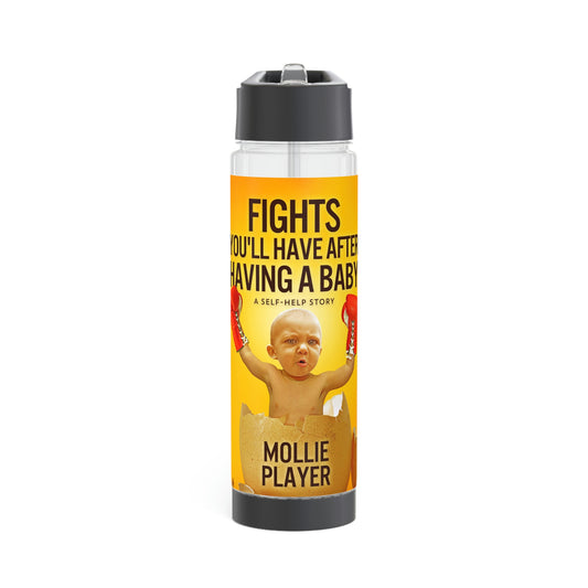 Fights You'll Have After Having A Baby - Infuser Water Bottle