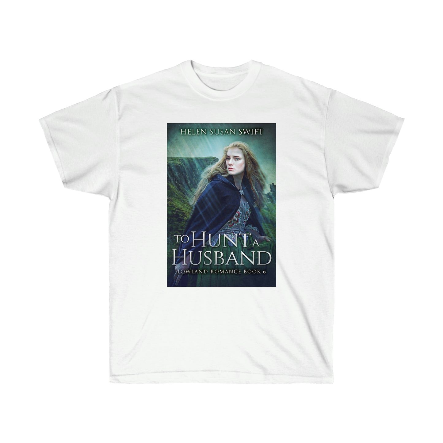 To Hunt A Husband - Unisex T-Shirt