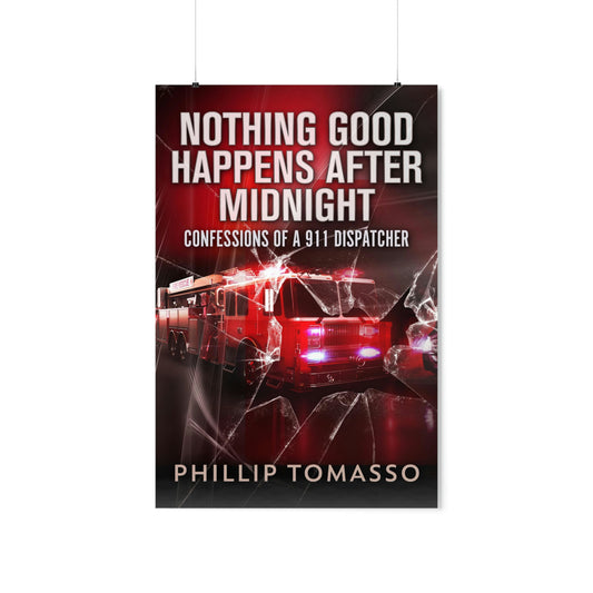 Nothing Good Happens After Midnight - Matte Poster