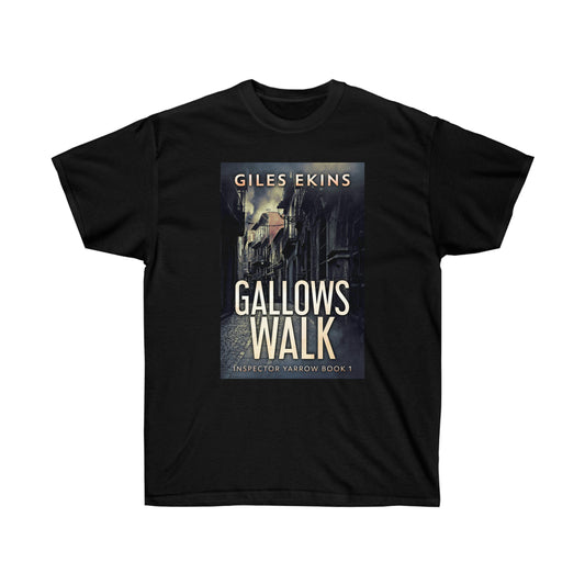 Gallows Walk - Unisex T-Shirt