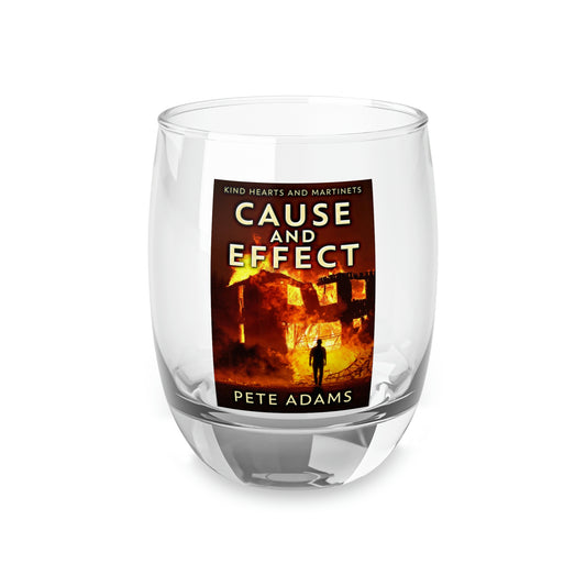 Cause And Effect - Whiskey Glass