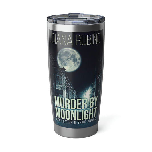 Murder By Moonlight - 20 oz Tumbler